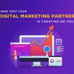 Signs that Your (Digital Marketing) Partner is Cheating On You